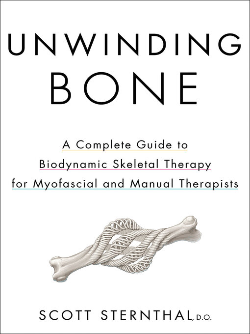 Title details for Unwinding Bone by Scott Sternthal - Available